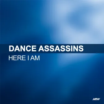 Here I Am by Dance Assassins