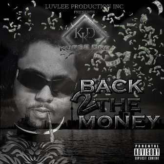 Back 2 the Money by Kurse Dre