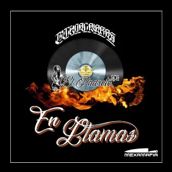 En Llamas by El Padrote OG