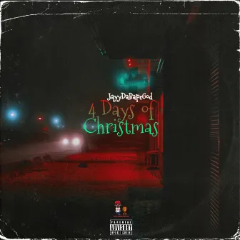 4 Days Of Christmas by JayyDaBapeGod