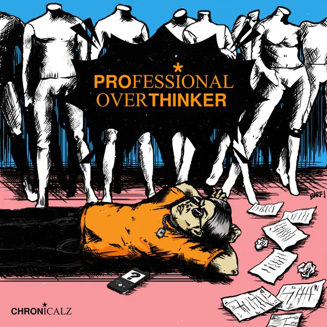 PROFESSIONAL OVERTHINKER