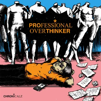 PROFESSIONAL OVERTHINKER by ChronicalZ