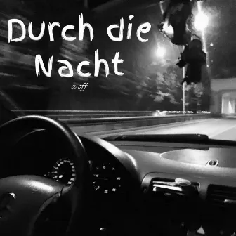 Durch die Nacht by a off