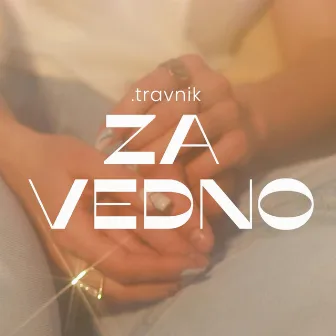 ZA VEDNO by .travnik