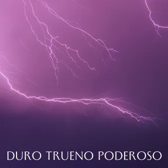 Duro Trueno Poderoso by Música para dormir de la nueva era