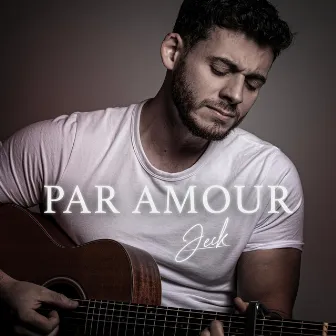 Par amour by Jeck