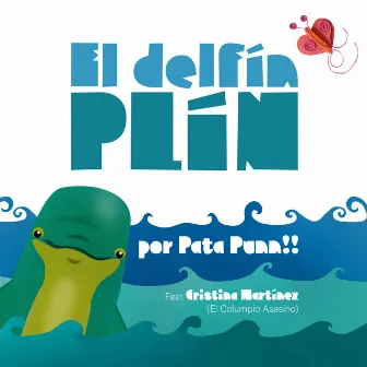 El Delfín Plín by Pata Punn!!