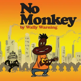 No Monkey (Ep) by Wally Warning