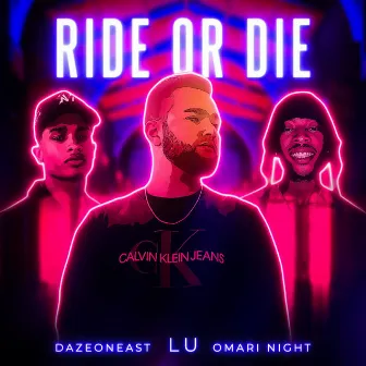 RIDE OR DIE (Clean) by DAZEONEAST