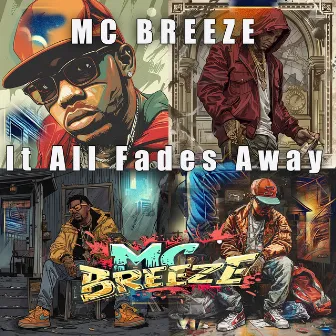 It All Fades Away by MC Breeze