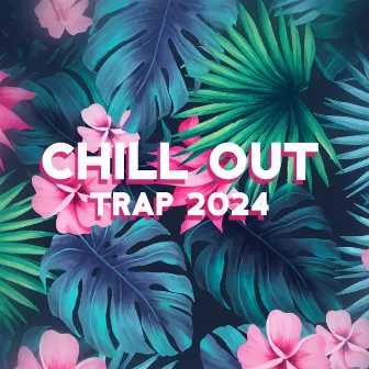 Chill Out Trap 2024: Deep House Bass & Chill Pop R&B by Dj Chill Trap