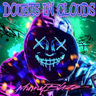 Doubts in Clouds by Johnny Blaze