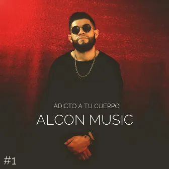 Adicto A Tu Cuerpo by Alcon