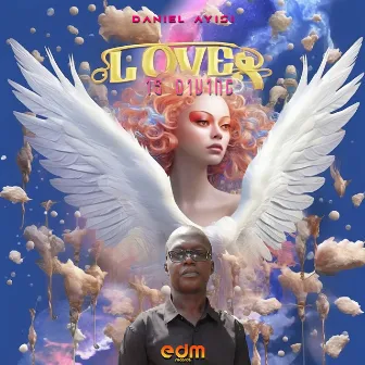 Love Is Divine by Daniel Ayisi