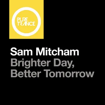 Brighter Day, Better Tomorrow by Sam Mitcham