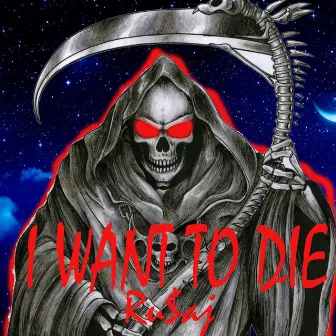 I Want to Die by Ru$aj