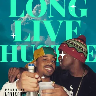 LONG LIVE HUSTLE by Chilly Chills