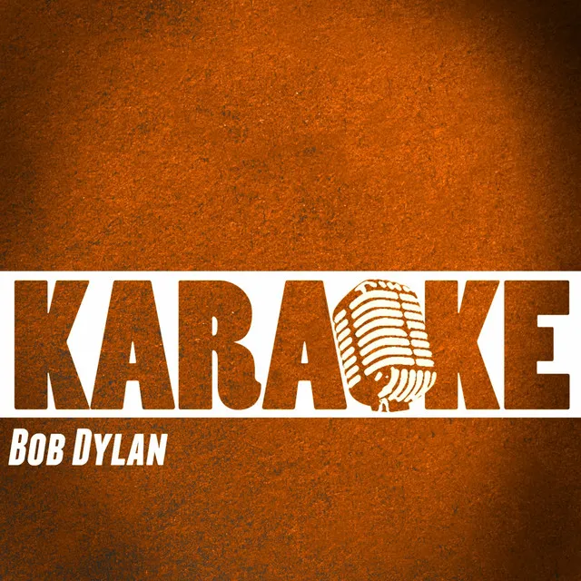 It Ain't Me Babe (Karaoke Version) [Originally Performed By Bob Dylan]