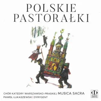 Bronisław Rutkowski: Polskie Pastorałki by Chór Katedry Warszawsko-Praskiej Musica Sacra