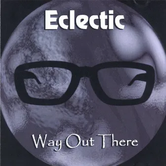 Way out There by Eclectic