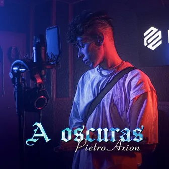 A Oscuras by PietroAxion