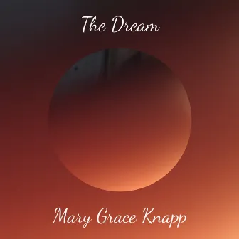 The Dream by Mary Grace Knapp