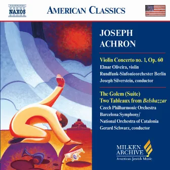 Achron: Violin Concerto No. 1 / Golem / 2 Tableaux From Belshazzar by Joseph Achron