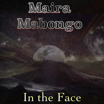 In the Face by Maira Mabongo