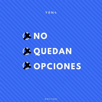 No Quedan Opciones by Y8N4