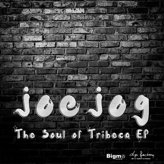 The Soul of Tribeca EP by Joe Jog