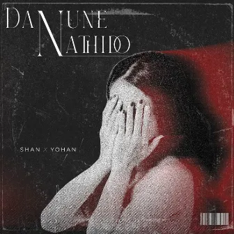 Danune Nathido by Shan