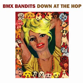 Down at the Hop by BMX Bandits