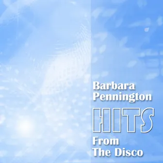 Hits From The Disco by Barbara Pennington