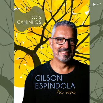 DOIS CAMINHOS (Ao Vivo) by Gilson Espíndola