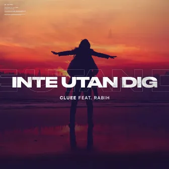 Inte utan dig (Radio Edit) by Cluee