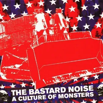 A Culture of Monsters by The Bastard Noise