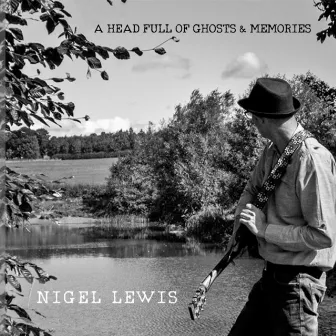 A Head Full of Ghosts & Memories by Nigel Lewis