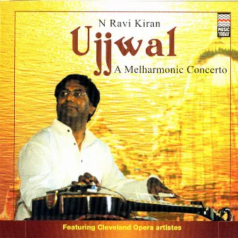 Ujjwal - A Melharmonic Concerto by N. Ravikiran