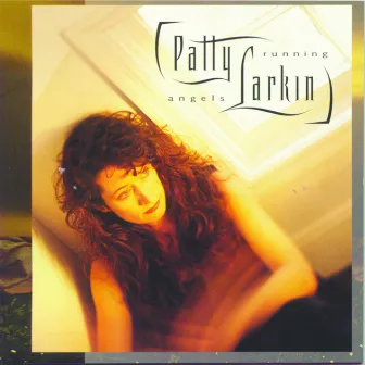 Angels Running by Patty Larkin