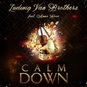 Calm Down by Ludwig Van Brothers