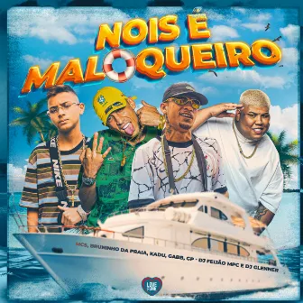 Nois É Maloqueiro by Mc Bruninho da Praia