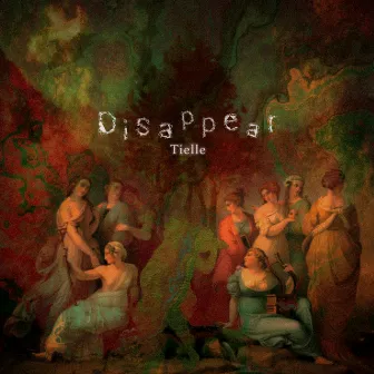 Disappear by Tielle