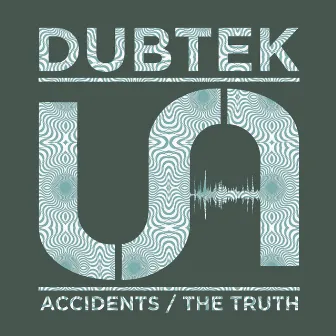 Accidents / The Truth by Dubtek