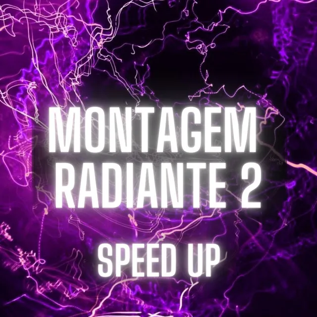 Montagem Radiante 2 (Speed Up)