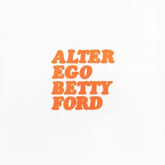 Betty Ford by Alter Ego