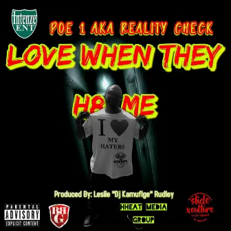 Love When They H8 Me by Poe 1 aka Reality Check