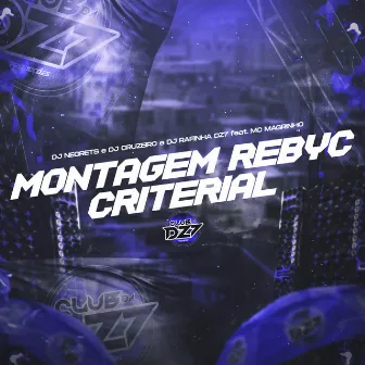 MONTAGEM REBYC CRITERIAL by DJ cruzeiro