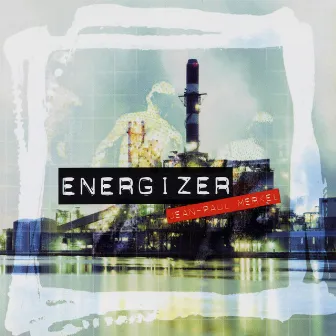 Energizer by Jean Paul Niquin-Merkel