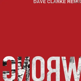 Wrong (Dave Clarke Remix) by Dave Clarke