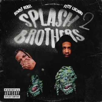 Splash Brothers 2 by Fetty Luciano